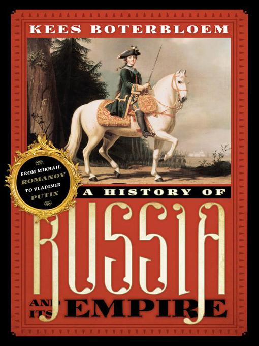 Title details for A History of Russia and Its Empire by Kees Boterbloem - Available